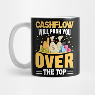 Cashflow Will Push You Over The Top Mug